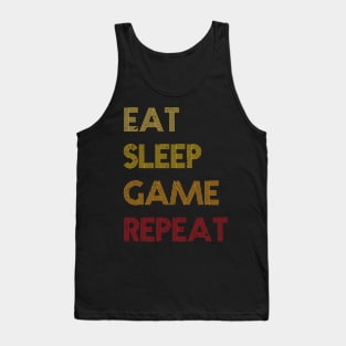 Eat, sleep, Game and repeat Tank Top